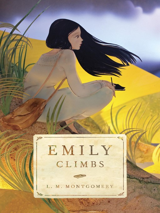 Title details for Emily Climbs by L. M. Montgomery - Available